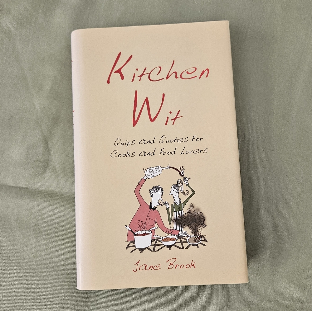 Kitchen Wit Quips and Quotes for Cooks and Food Lovers Hardcover Book Jane Brook